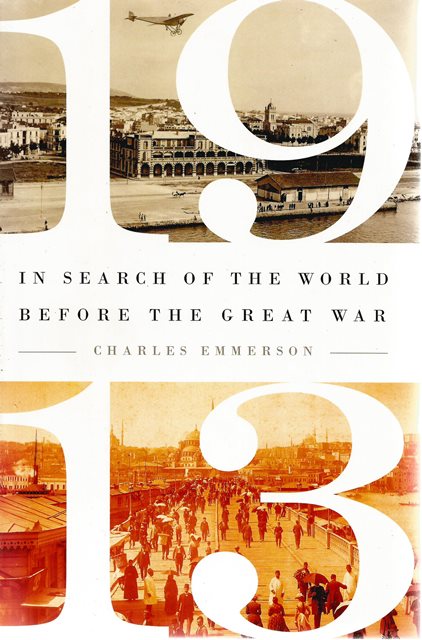 Front cover of 1913: In Search of the World Before the Great War by Charles Emmerson
