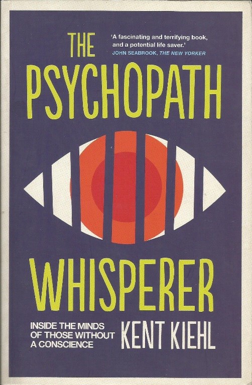 Front cover of The Psychopath Whisperer by Kent Kiehl