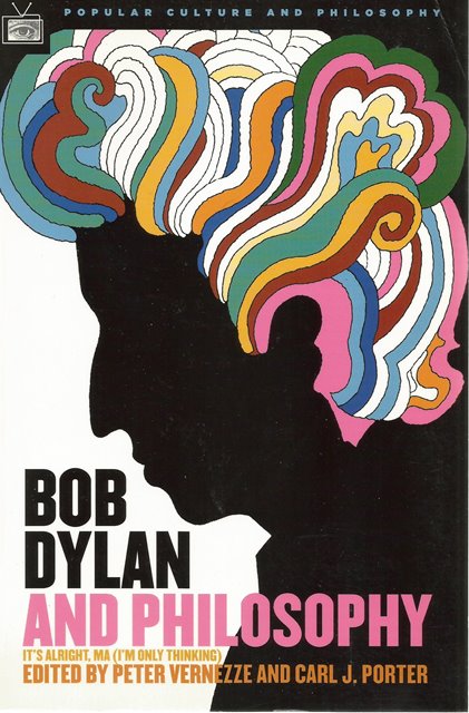 Front cover of Bob Dylan and Philosophy by Peter Vernezze and Carl J Porter