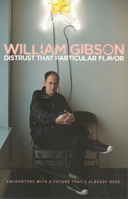 Front cover of Distrust That Particular Flavor by William Gibson
