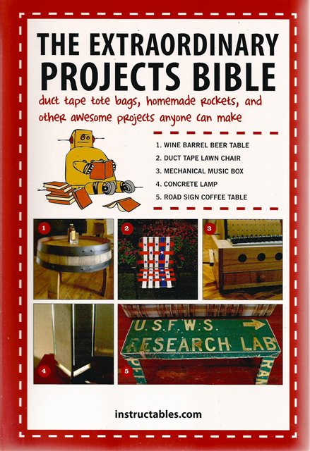 Front cover of The Extraordinary Projects Bible by Instructables.com 