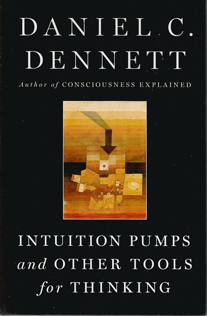 Front cover of Intuition Pumps and Other Tools for Thinking by Daniel C Dennett