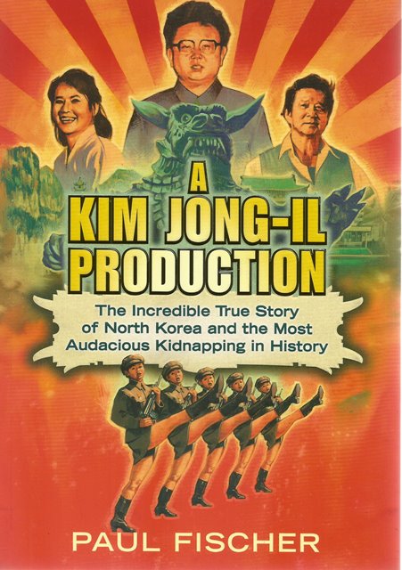 Front cover of A Kim Jong-Il Production by Paul Fischer