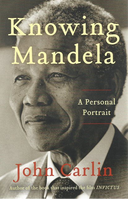 Front cover of Knowing Mandela by John Carlin
