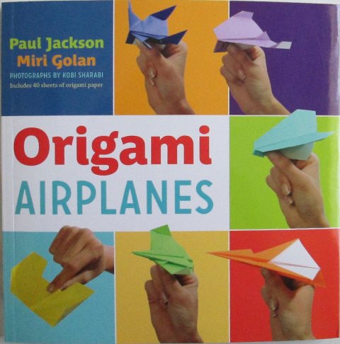 Front cover of Origami Airplanes by Paul Jackson and Miri Golan