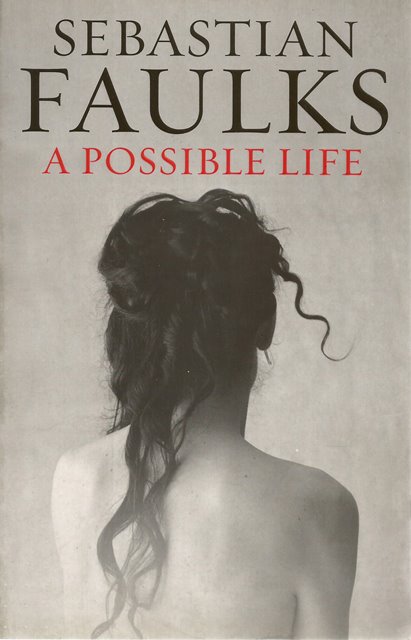 Front cover of A Possible Life by Sebastian Faulks