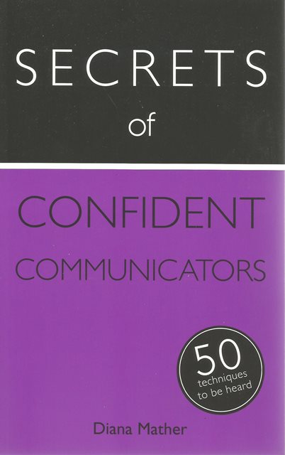 Front cover of Secrets of Confident Communicators by Diana Mather