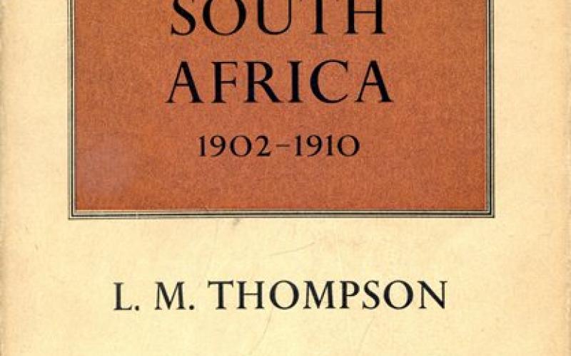 Front cover of The Unification of South Africa: 1902-1910 by L. M. Thompson