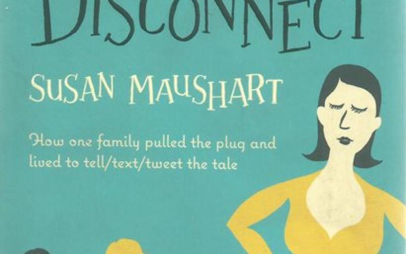 Front cover of The Winter of Our Disconnect by Susan Maushart