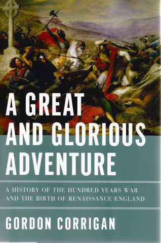 Front cover of A Great and Glorious Adventure by Gordon Corrigan