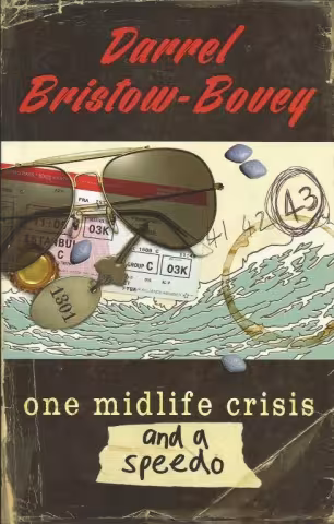 Front cover of One Midlife Crisis and a Speedo by Darrel Bristow-Bovey