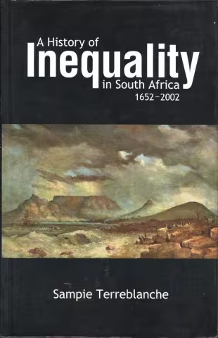 Front cover of A History of Inequality in South Africa by Sampie Terreblanche