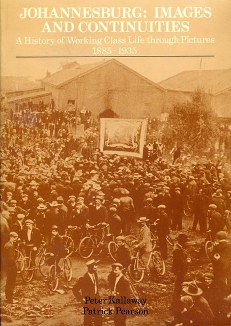 Front cover of Johannesburg: Images and Continuities by Kallaway & Pearson