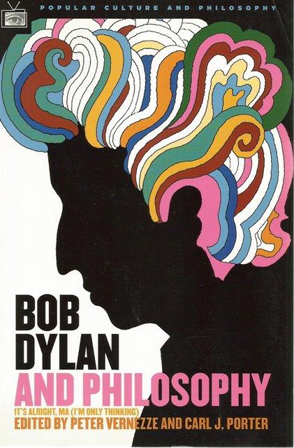 Front cover of Bob Dylan and Philosophy by Peter Vernezze and Carl J Porter