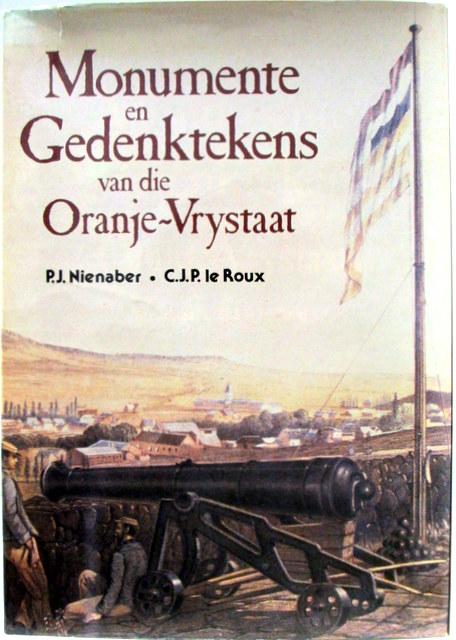Front cover of Monumente en Gedenktekens van die Oranje-Vrystaat by P.J. Nienaber; C.J.P. le Roux