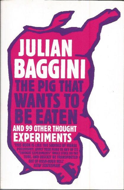 Front cover of The Pig That Wants to be Eaten by Julian Baggini