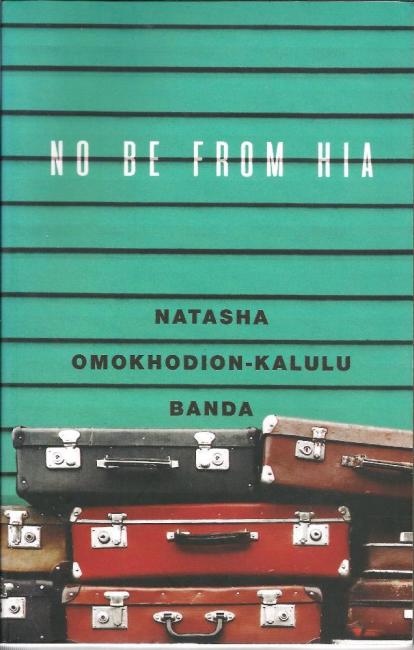 Front cover of No Be From Hia by Natasha Omokhodion-Kalulu Banda