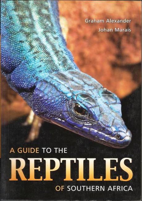 Front cover of A Guide to the Reptiles of Southern Africa by Graham Alexander and Johan Marais