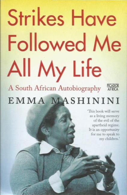 Front cover of Strikes Have Followed Me All My Life by Emma Mashinini