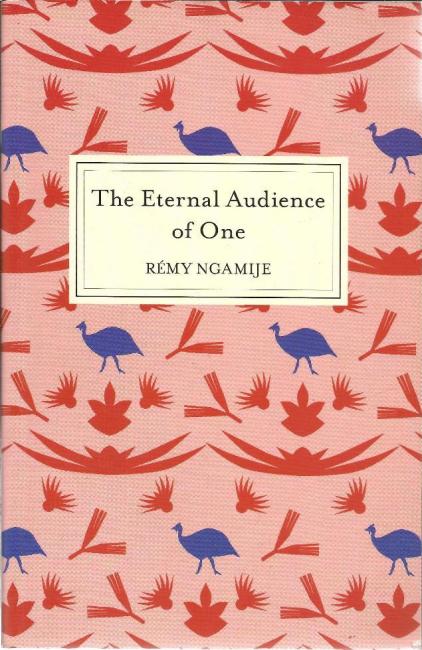 Front cover of The Eternal Audience of One by Remy Ngamije