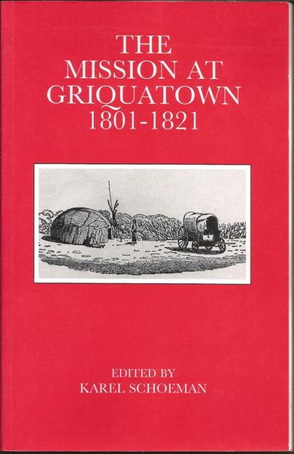 Front cover of The Mission at Griquatown 1801-1821 by Karel Schoeman