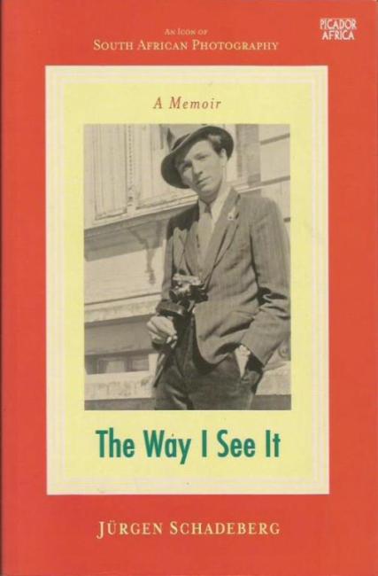 Front cover of The Way I See It by Jurgen Schadeberg