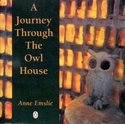 Front cover of A Journey Through The Owl House by Anne Emslie