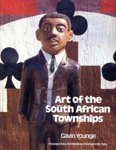 Front cover of Art of the South African Townships by Gavin Younge
