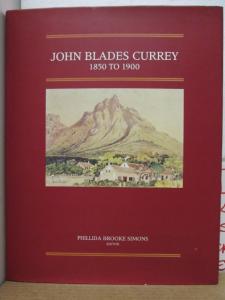 Front cover of John Blades Currey edited by Phillida Brooke Simons