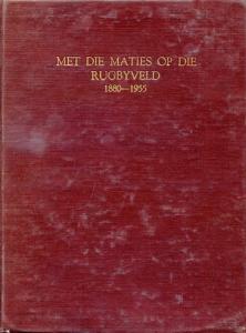 Front Cover of Met die Maties op die Rugbyveld: 1880-1955 - Danie Craven & Piet Jordaan