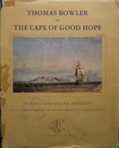 Front Cover of Thomas Bowler of the Cape of Good Hope by Edna & Frank Bradlow