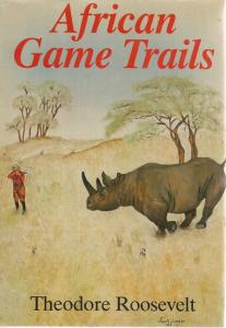 Front Cover of African Game Trails by Theodore Roosevelt