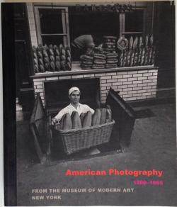 Front Cover of American Photography 1890-1965 by Peter Galassi and Luc Sante  