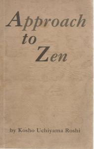 Front cover of Approach to Zen by Kosho Uchiyama Roshi