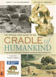 Front Cover of The Official Field Guide to the Cradle of Humankind by Brett Hilton-Barber and Lee Berger