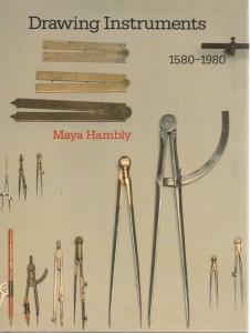 Front Cover of Drawing Instruments 1580-1980 by Maya Hambly