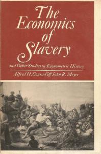 Front Cover of The Economics of Slavery by Alfred H Conrad & John R Meyer