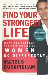 Front cover of Find your Strongest Life by Marcus Buckingham