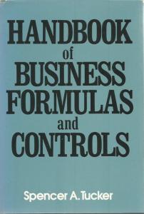 Front Cover of Handbook of Business Formulas and Controls by Spencer A Tucker
