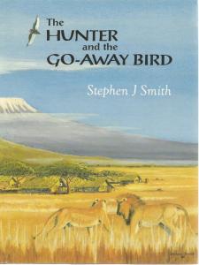 Front Cover of The Hunter and the Go-Away Bird by Stephen J Smith