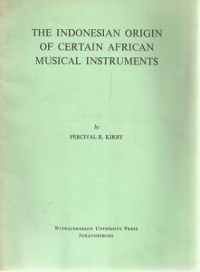 Front cover of The Indonesian Origin of Certain African Musical Instruments by Percival R Kirby