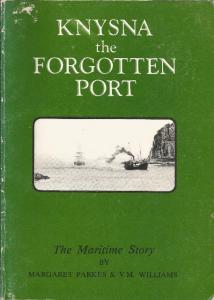 Front cover of Knysna the Forgotten Port by Margaret Parkes & V.M. Williams