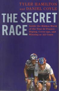 Front cover of The Secret Race by Tyler Hamilton and Daniel Coyle