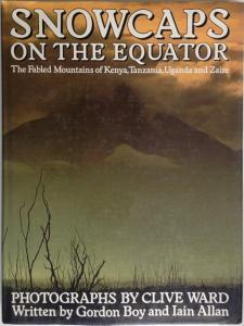 Front Cover of Snowcaps on the Equator by Gordon Boy and Iain Allan