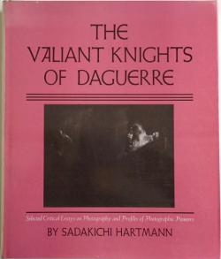 Front Cover of The Valiant Knights of Daguerre by Sadakichi Hartmann