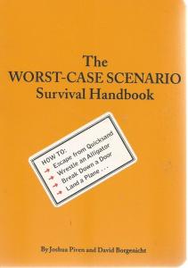 Front Cover of The Worst-Case Scenario Survival Handbook by Joshua Piven and David Borgenicht