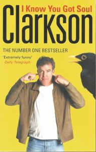 Front cover of I Know You Got Soul by Jeremy Clarkson