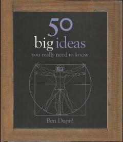 Front cover of 50 big Ideas You Really need to Know by Ben Dupre