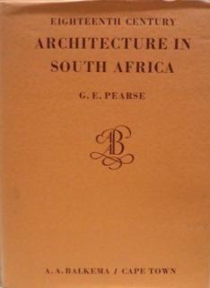 Front cover of Eighteenth Century Architecture in South Africa by G. E. Pearse