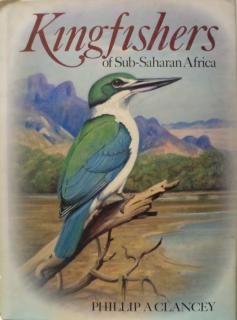 Front cover of Kingfishers of Sub-Saharan Africa by Phillip A. Clancey